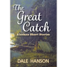 The Great Catch: Alaskan Short Stories