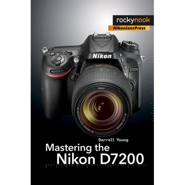 Mastering the Nikon D7200