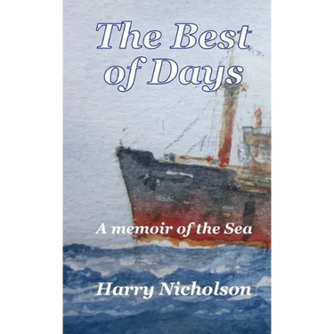 The Best of Days: A memoir of the sea
