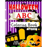 Halloween ABC Coloring Book Age 3-6: The Little Halloween Letters and Numbers Coloring Pages for Kids Age 3-6. First Alphabet and Count.