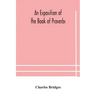An exposition of the Book of Proverbs