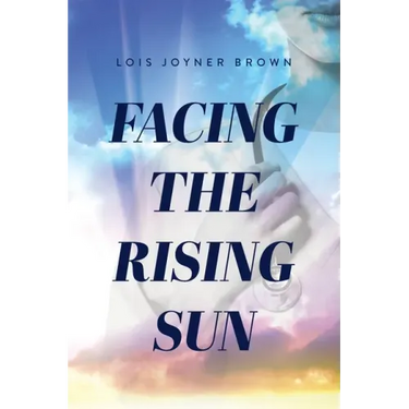 Facing the Rising Sun