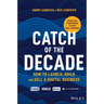 Catch of the Decade: How to Launch, Build and Sell a Digital Business