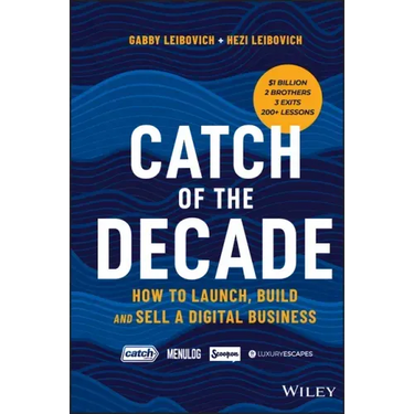 Catch of the Decade: How to Launch, Build and Sell a Digital Business