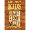 Coal Camp Kids: Growing Up In A Coal Camp