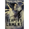 Reaper's Lament: Aviation Stories by Pilots Who Should Be Dead