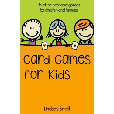 Card Games for Kids: 36 of the Best Card Games for Children and Families