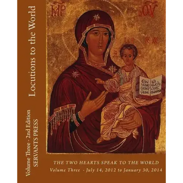 Locutions to the World: Vol. 3 - 2nd Ed. the Two Hearts Speak to the World