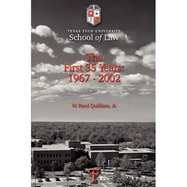 Texas Tech University School of Law: The First 35 Years: 1967-2002