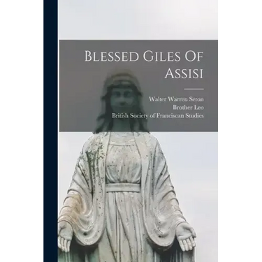 Blessed Giles Of Assisi
