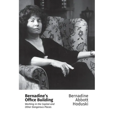 Bernadine's Office Building: Working in the Capitol and Other Dangerous Places