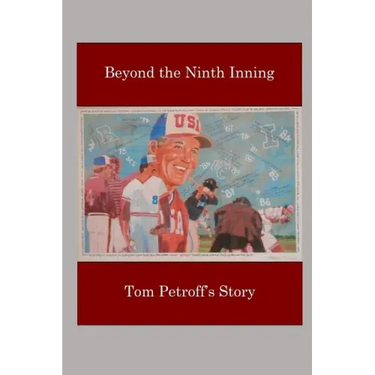 Beyond the Ninth Inning: Tom Petroff's Story