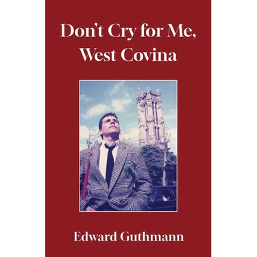 Don't Cry For Me, West Covina