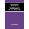 The Documentary History Of The Campaign Upon The Niagara Frontier In The Year 1813 (Part Ii)