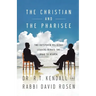 The Christian and the Pharisee: Two Outspoken Religious Leaders Debate the Road to Heaven