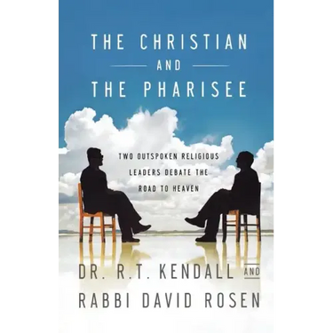 The Christian and the Pharisee: Two Outspoken Religious Leaders Debate the Road to Heaven