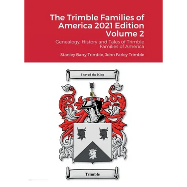 The Trimble Families of America 2021 Volume 2: Genealogy, History and Tales of Trimble Families of America