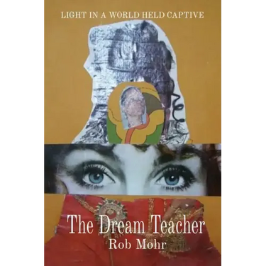 The Dream Teacher: Light in a World Held Captive
