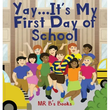 Yay... It's My First Day of School