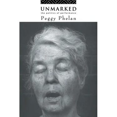 Unmarked: The Politics of Performance