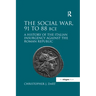 The Social War, 91 to 88 BCE: A History of the Italian Insurgency against the Roman Republic