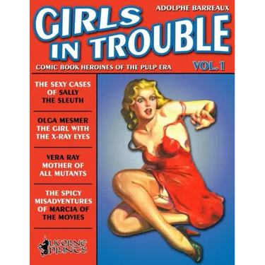 Girls in Trouble - Vol.1 (Annotated): Comic Book Heroines of the Pulp Era