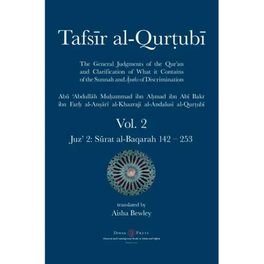 Tafsir al-Qurtubi Vol. 2: Juz' 2: Sūrat al-Baqarah 142 - 253
