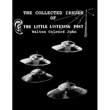 The Collected Issues of THE LITTLE LISTTENING POST