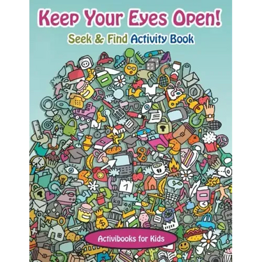 Keep Your Eyes Open! Seek & Find Activity Book