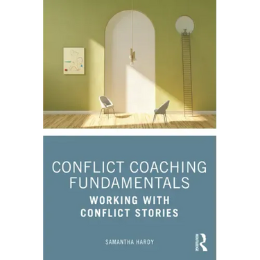 Conflict Coaching Fundamentals: Working With Conflict Stories