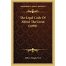 The Legal Code Of Alfred The Great (1890)