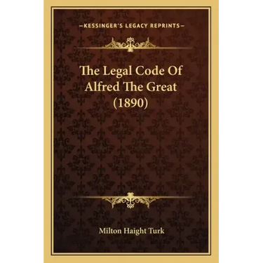 The Legal Code Of Alfred The Great (1890)