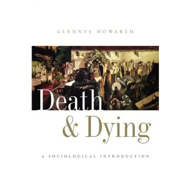 Death and Dying: A Sociological Introduction