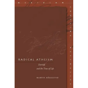Radical Atheism: Derrida and the Time of Life