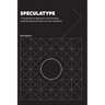 Speculatype: A Transformative Approach to the Perception, Understanding and Creation of Latin Letterforms