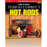 How to Build Period Correct Hot Rods