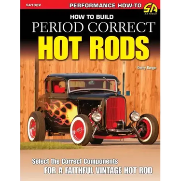 How to Build Period Correct Hot Rods