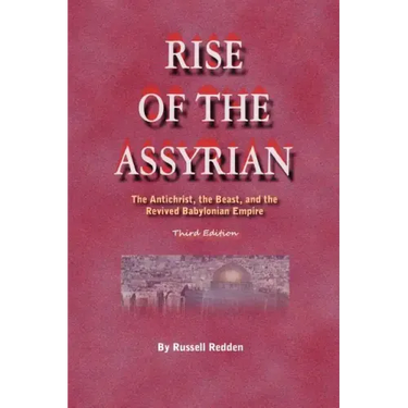 Rise of the Assyrian: The Antichrist, the Beast, and the Revived Babylonian Empire