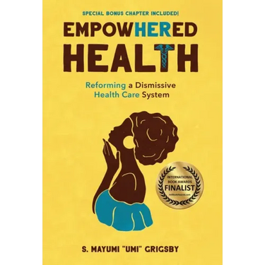EmpowHERed Health: Reforming a Dismissive Health Care System
