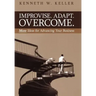 Improvise. Adapt. Overcome.: More Ideas for Advancing Your Business