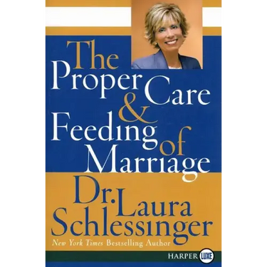 The Proper Care and Feeding of Marriage