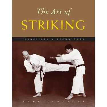The Art of Striking: Principles & Techniques