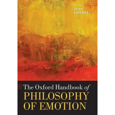 The Oxford Handbook of Philosophy of Emotion
