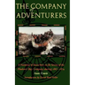 The Company of Adventurers: A Narrative of Seven Years in the Service of the Hudson's Bay Company During 1867-1874
