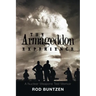 The Armageddon Experience: -A Nuclear Weapons Test Memoir-