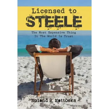 Licensed to Steele: The Most Expensive Thing In The World Is Trust
