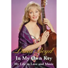 In My Own Key: My Life in Love and Music