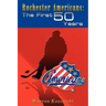 Rochester Americans: The First 50 Years