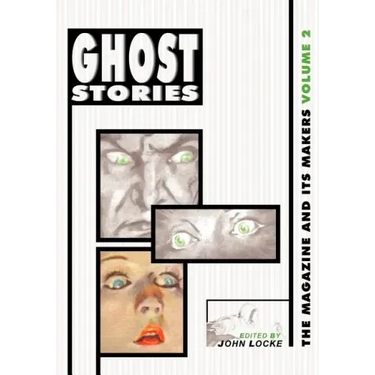 Ghost Stories: The Magazine and Its Makers: Vol 2 the Magazine and Its Makers: Vol 2