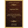 Argonaut Tales: Stories Of The Gold Seekers And The Indian Scouts Of Early Arizona